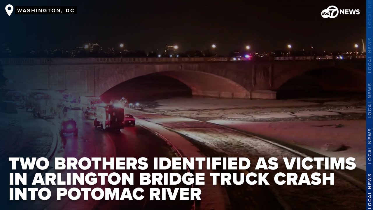Two brothers identified as victims in Arlington Bridge truck crash into Potomac River