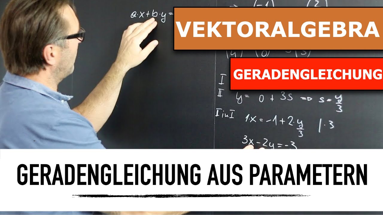 Umformen der Parameterdarstellung einer Geraden in die Normalform | Geradengleichung explizit