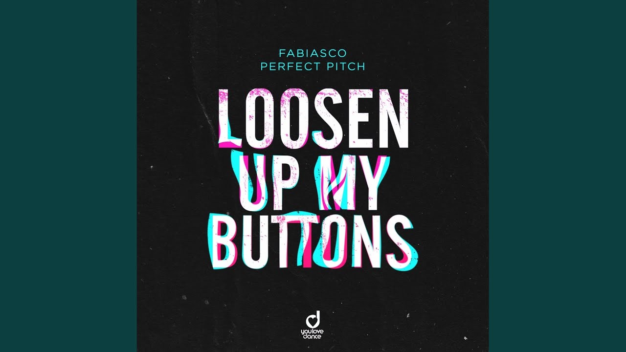 Loosen up My Buttons