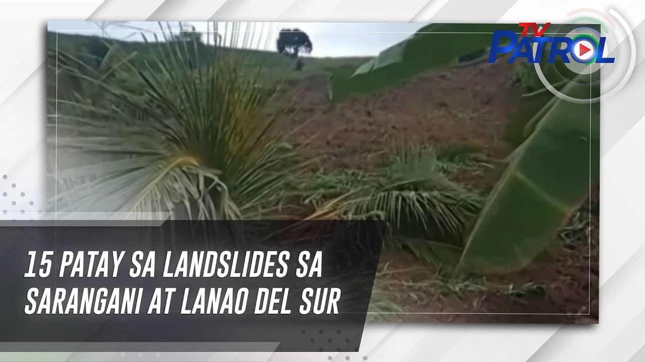 15 patay sa landslides sa Sarangani at Lanao del Sur | TV Patrol