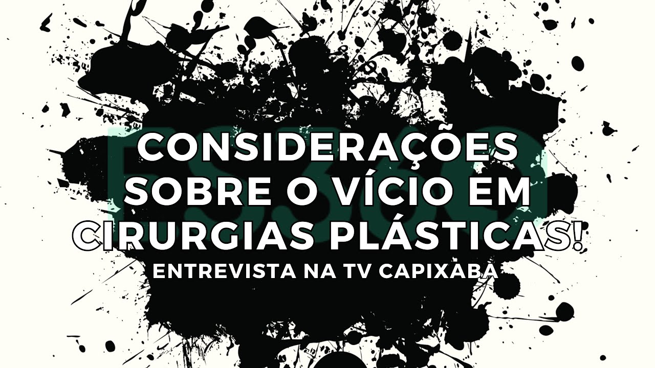 CONSIDERAÇÕES SOBRE O EXCESSO E VÍCIO EM CIRURGIAS E PROCEDIMENTOS ESTÉTICOS