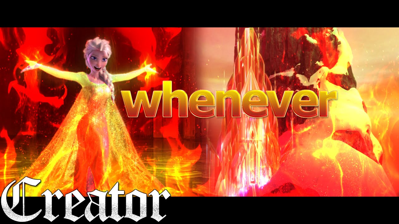 Fire Elsa — Whenever FROZEN // Old Project 2014 // [short mv] ♫