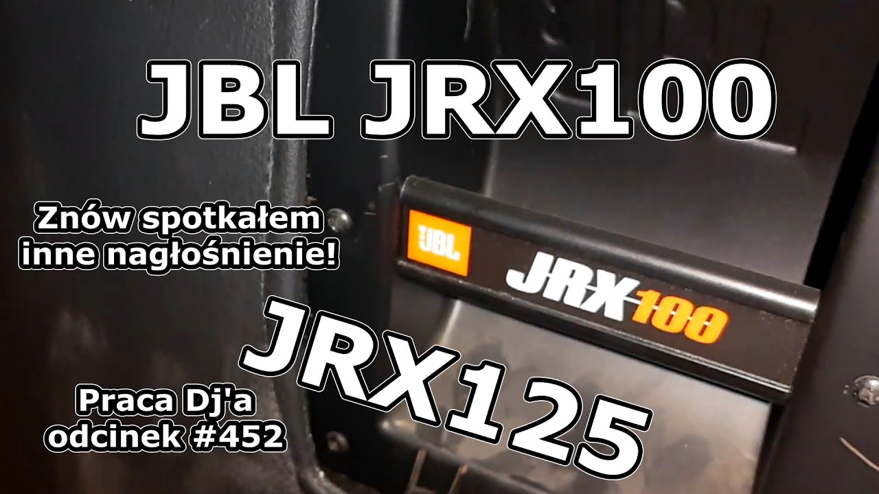 Praca Dj'a Odcinek #452 - JBL JRX100 JRX125 - Zn&oacute;w spotkałem inne nagłośnienie