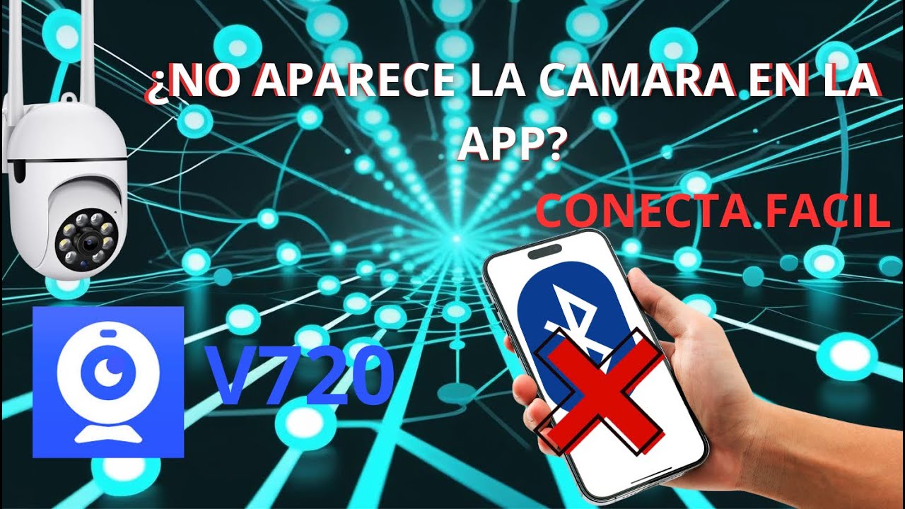CONFIGURAR CAMARA DE APP V720 QUE NO APARECE AL QUERER CONECTAR -SIN ERRORES-