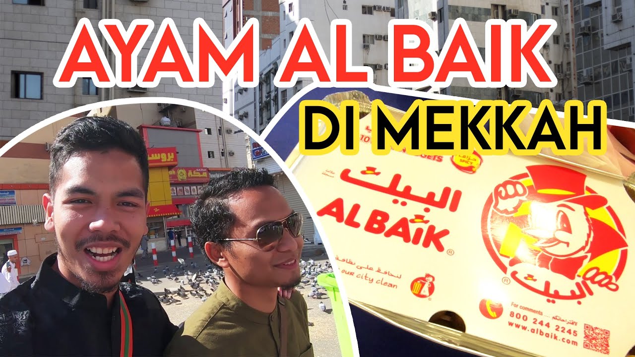 Makan Al Baik di Mekkah yang posisinya agak ngumpet!