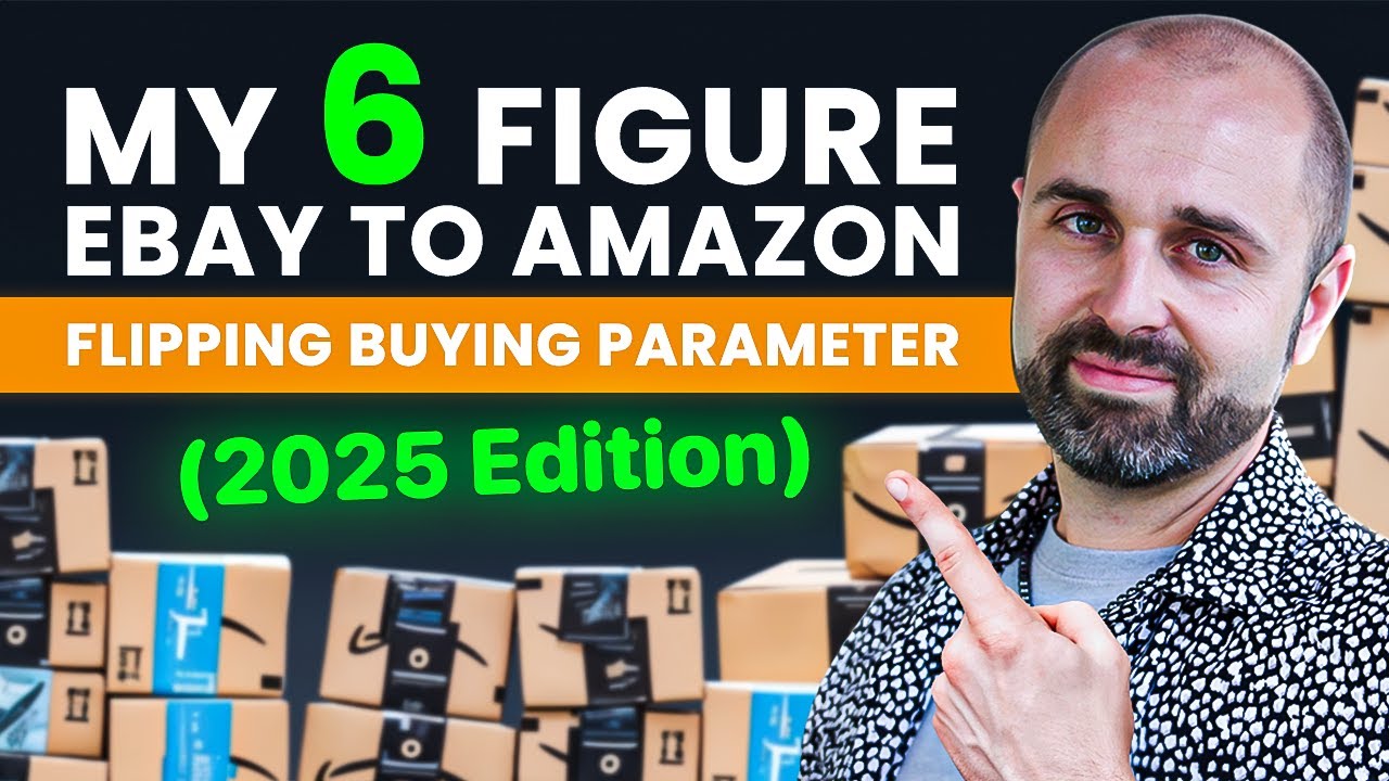My 6 Figure eBay to Amazon Flipping Buying Parameter (Updated 2025)