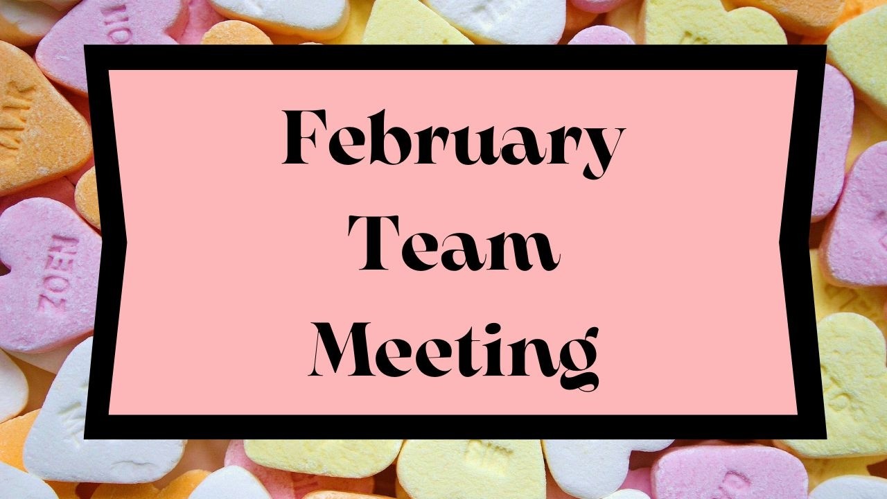 February Team Meeting
