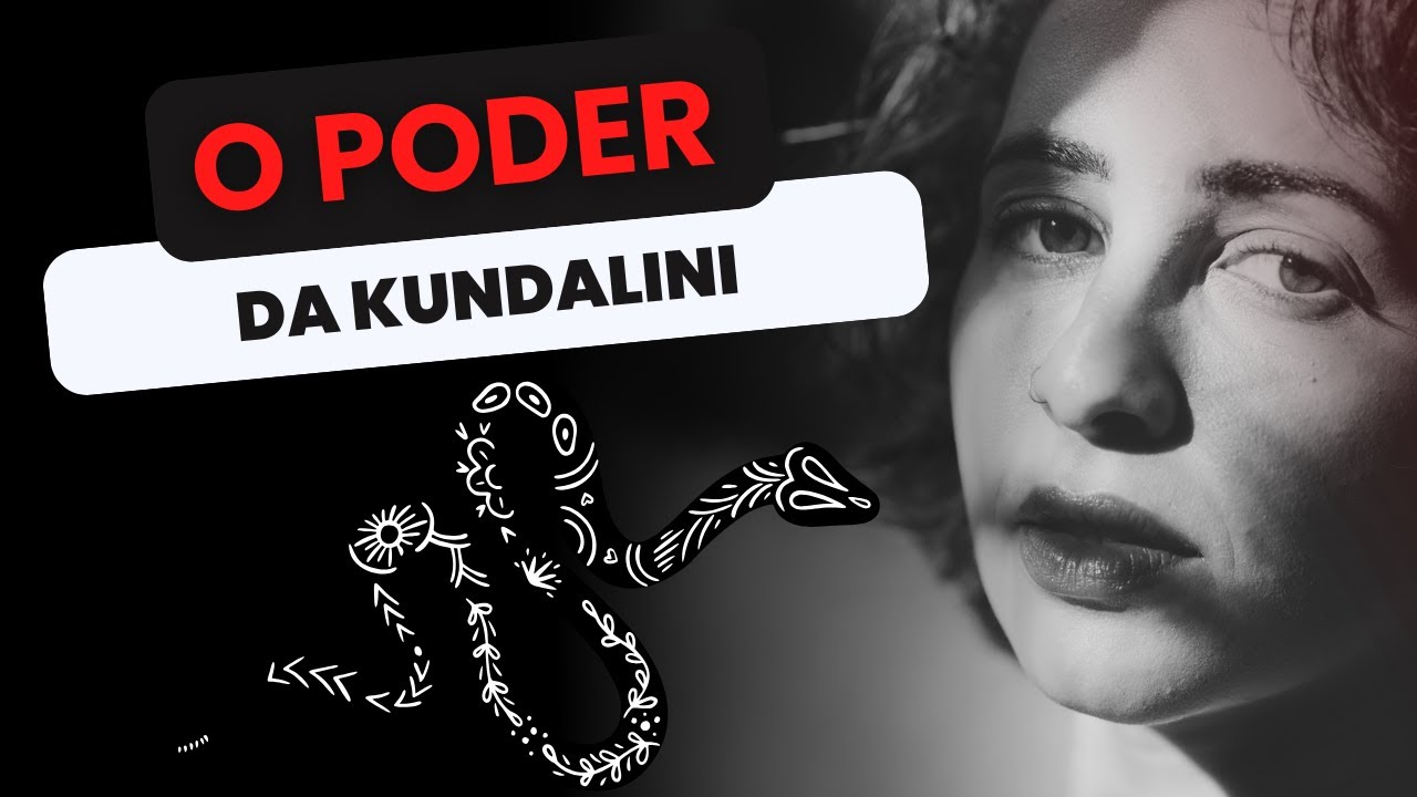Kundalini: O Poder Que Ninguém Quer Que Você Descubra