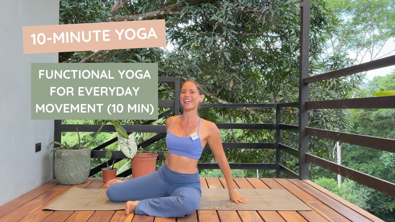 Functional Yoga for Everyday Movement (10 Min)