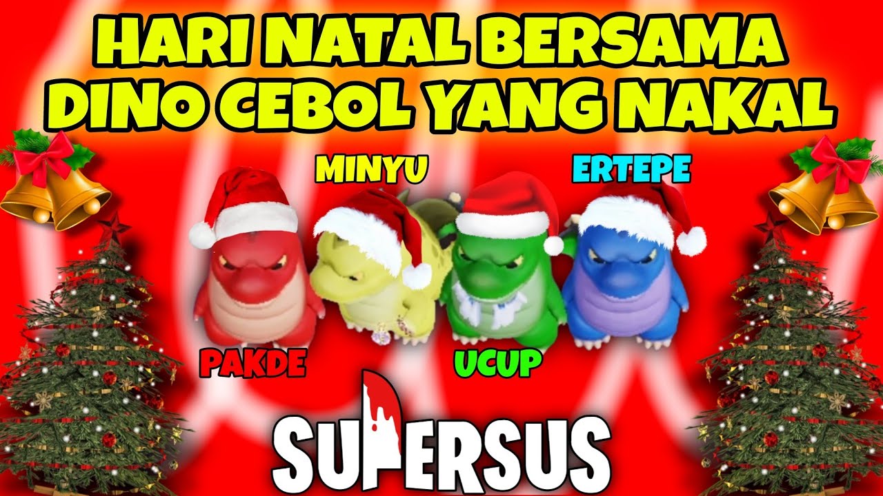 Hari Natal Ini Akan Dihibur Oleh Pasukan Dino Cebol :v - Super Sus Indonesia
