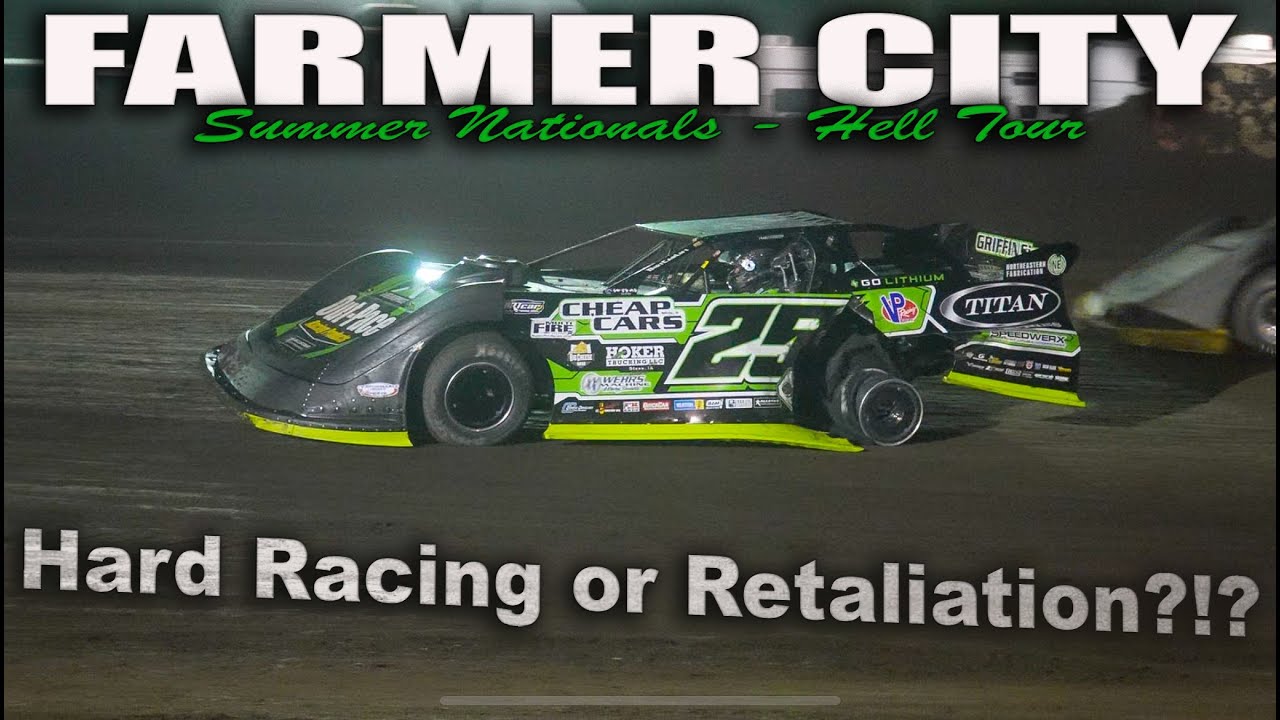 Hard Racing or Retaliation?!?   Farmer City | Summer Nationals - Hell Tour