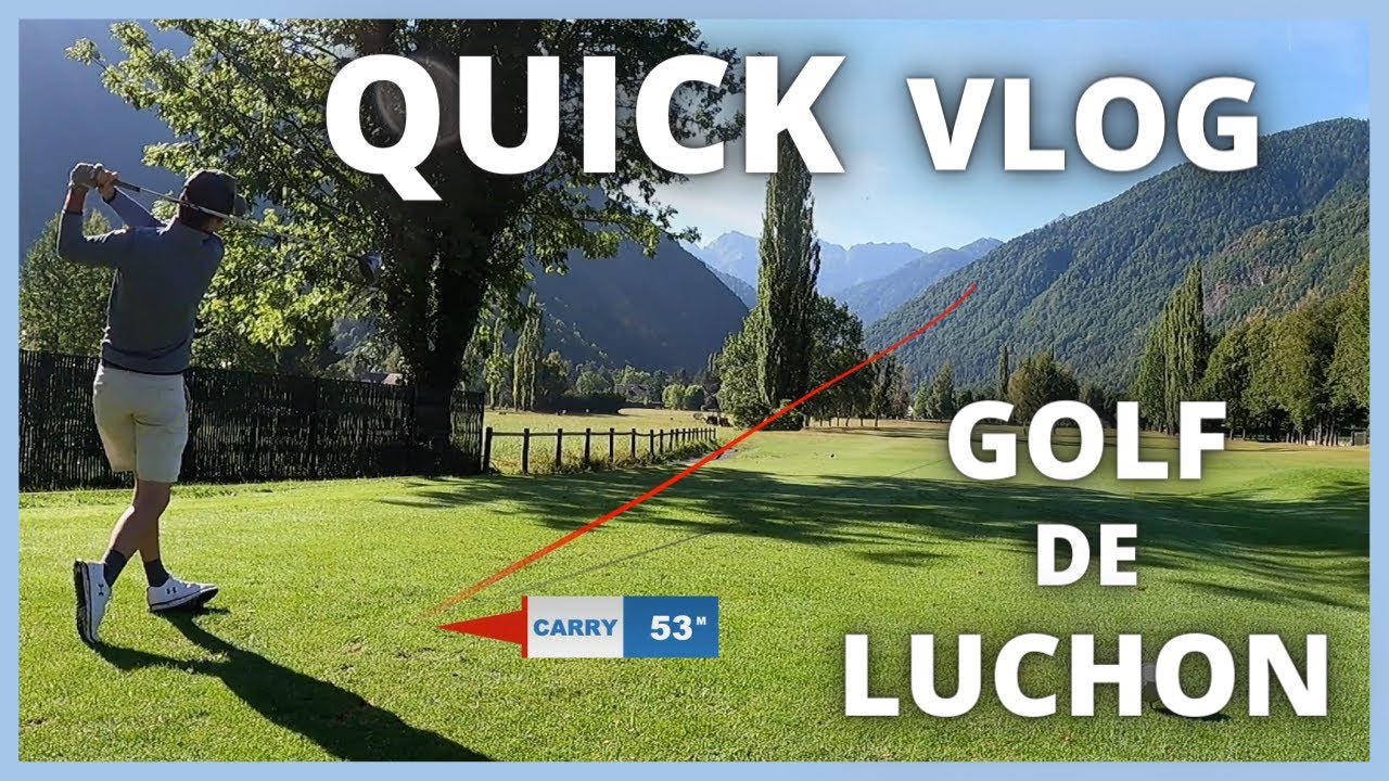 QUICK VLOG : Golf de Luchon, 9 trous en -15 min