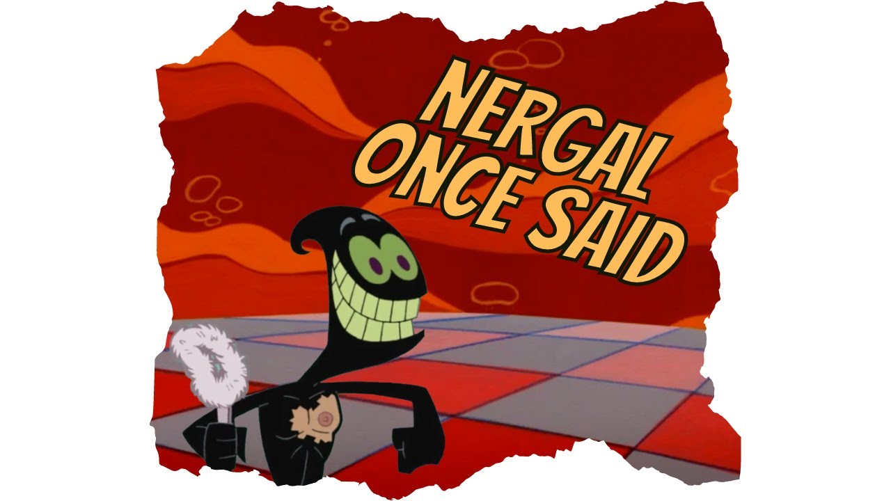 Nergal Once Said
