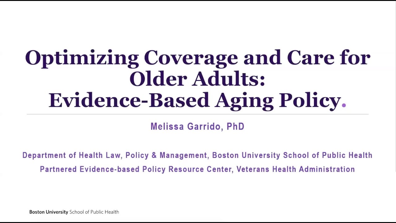 Optimizing Coverage and Care for Older Adults: Evidence-Based Aging Policy.