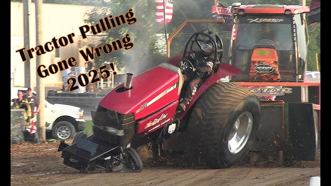 2025 Tractor Pulling Gone Wrong - Explosions, Wild Rides, Mishaps