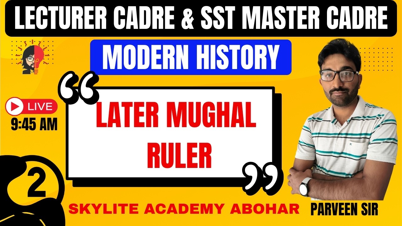 LECTURER & SST MASTER CADRE 2026 | MODERN HISTORY | LATER MUGHA LRULER | DAY-2 | SKYLITE ACADEMY