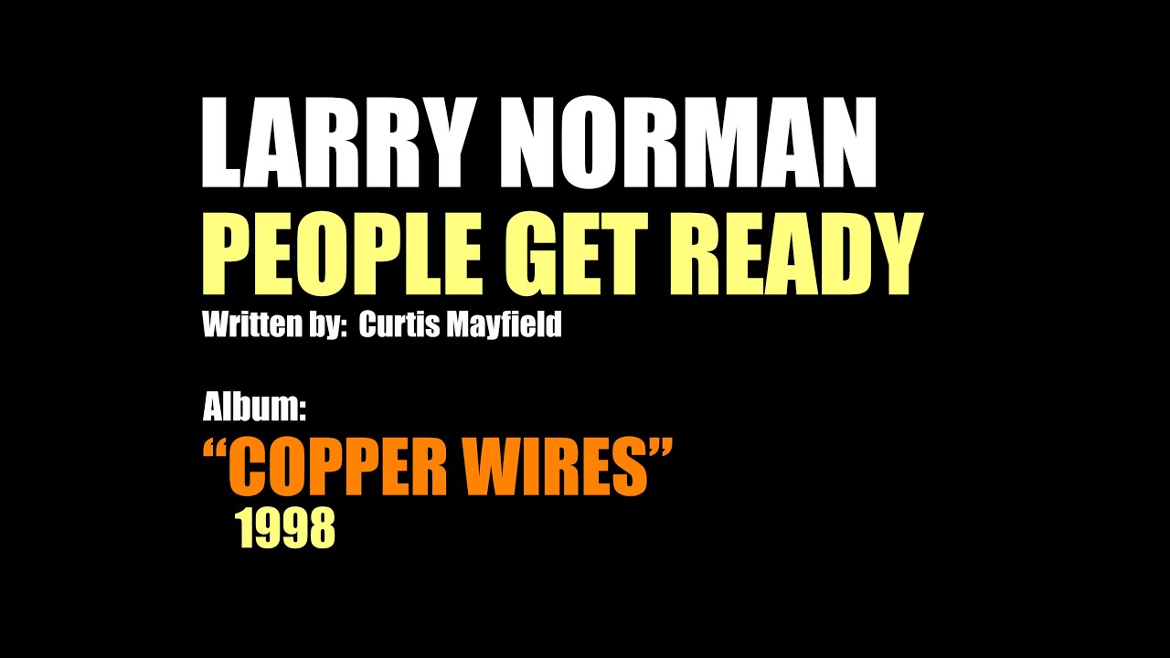 Larry Norman - People Get Ready - [1998 - Curtis Mayfield Cover]