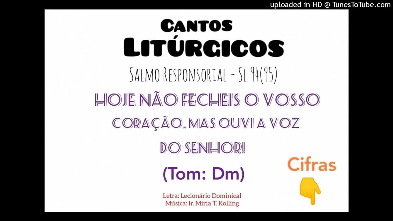 Hoje não fecheis o vosso coração, mas ouvi a voz do Senhor - Sl 94(95)