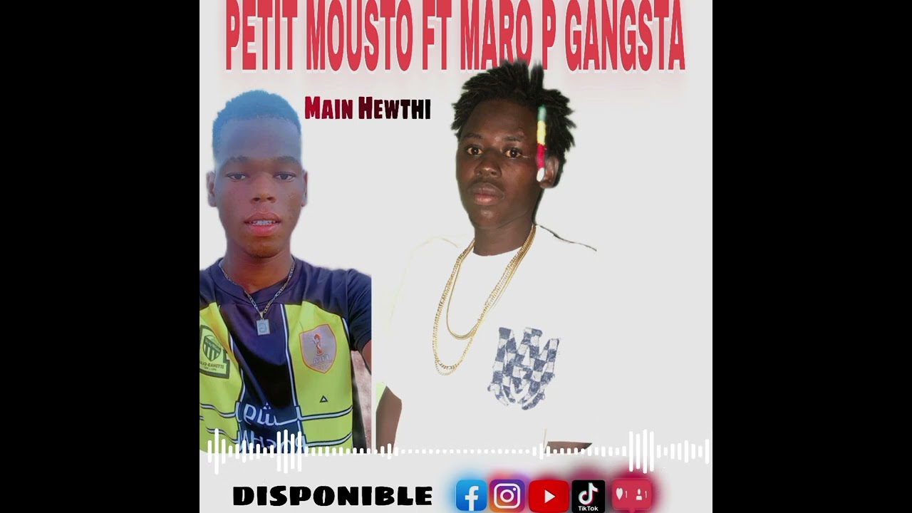 PETIT MOUSTO FT MARO P GANGSTA MAIN HEWTHI