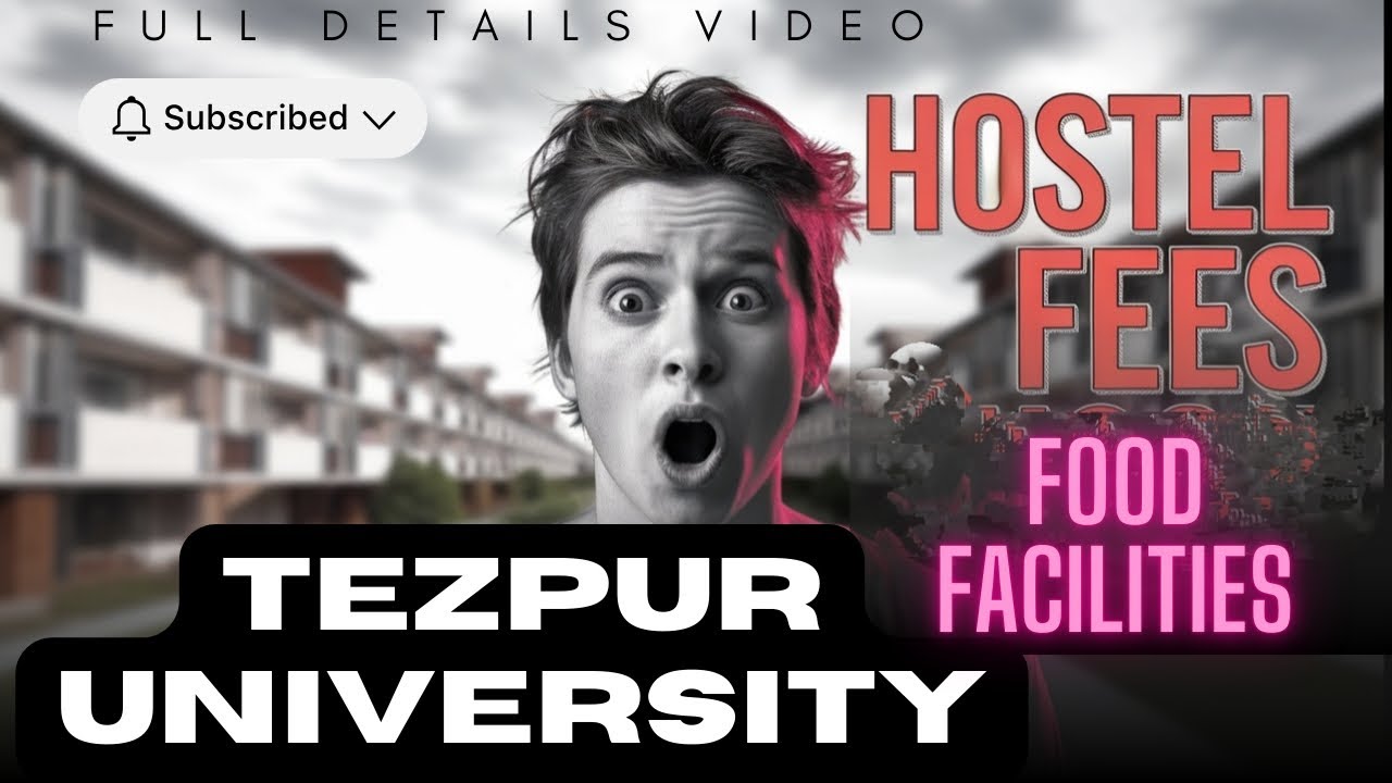 Tezpur University// Hostel Fees//Food Facilities//Full Details Video//CKN//YouTube