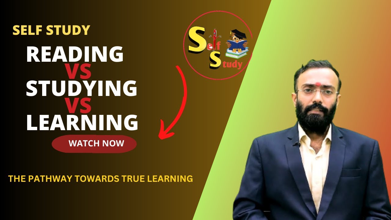 Reading vs Studying vs Learning_Self Study Ep:2-Pathway towards true learning