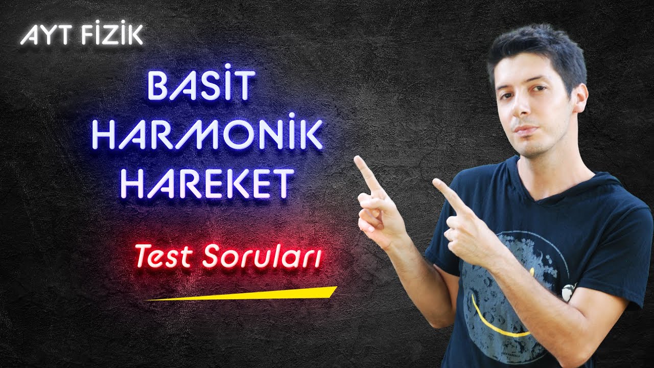71) Basit Harmonik Hareket Test Soruları ( 1-8. Soru )