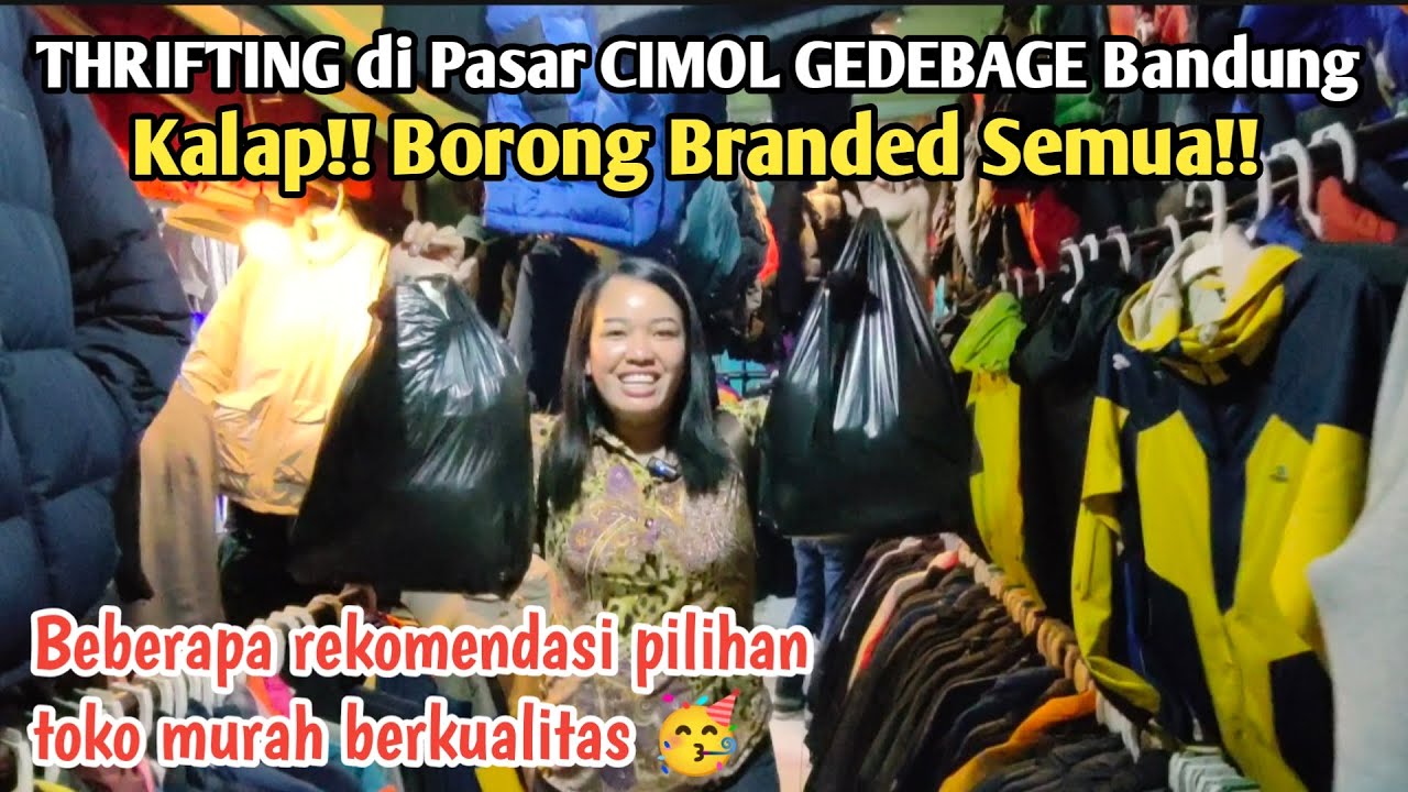 Review PASAR CIMOL GEDEBAGE Bandung | Shop THRIFTING Terbesar, Belanja BRANDED Semua 😱