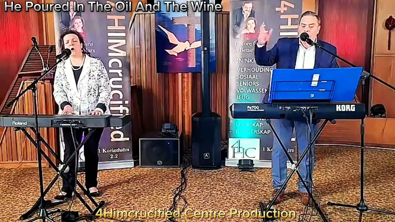 He Poured In The Oil And The Wine - Chris & Bettie Marx 4Himcrucified Centre