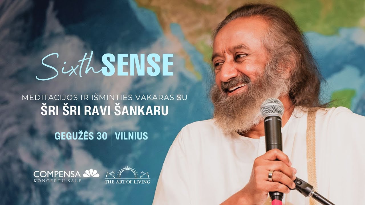 Trys žinojimo lygmenys | Sixth Sense | Meditacijos ir išminties vakaras su Šri Šri Ravi Šankaru