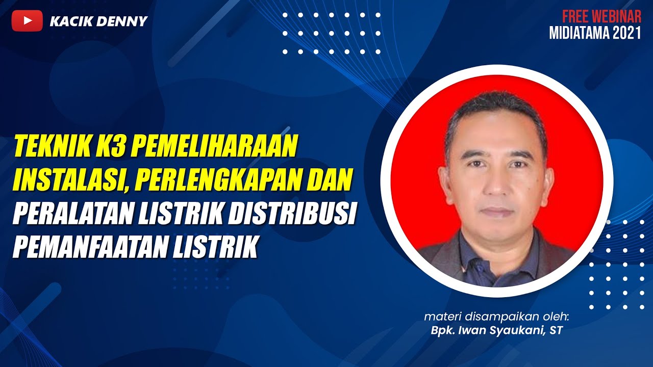 Teknik K3 Pemeliharaan Instalasi, Perlengkapan & Peralatan Listrik Distribusi & Pemanfaatan listrik