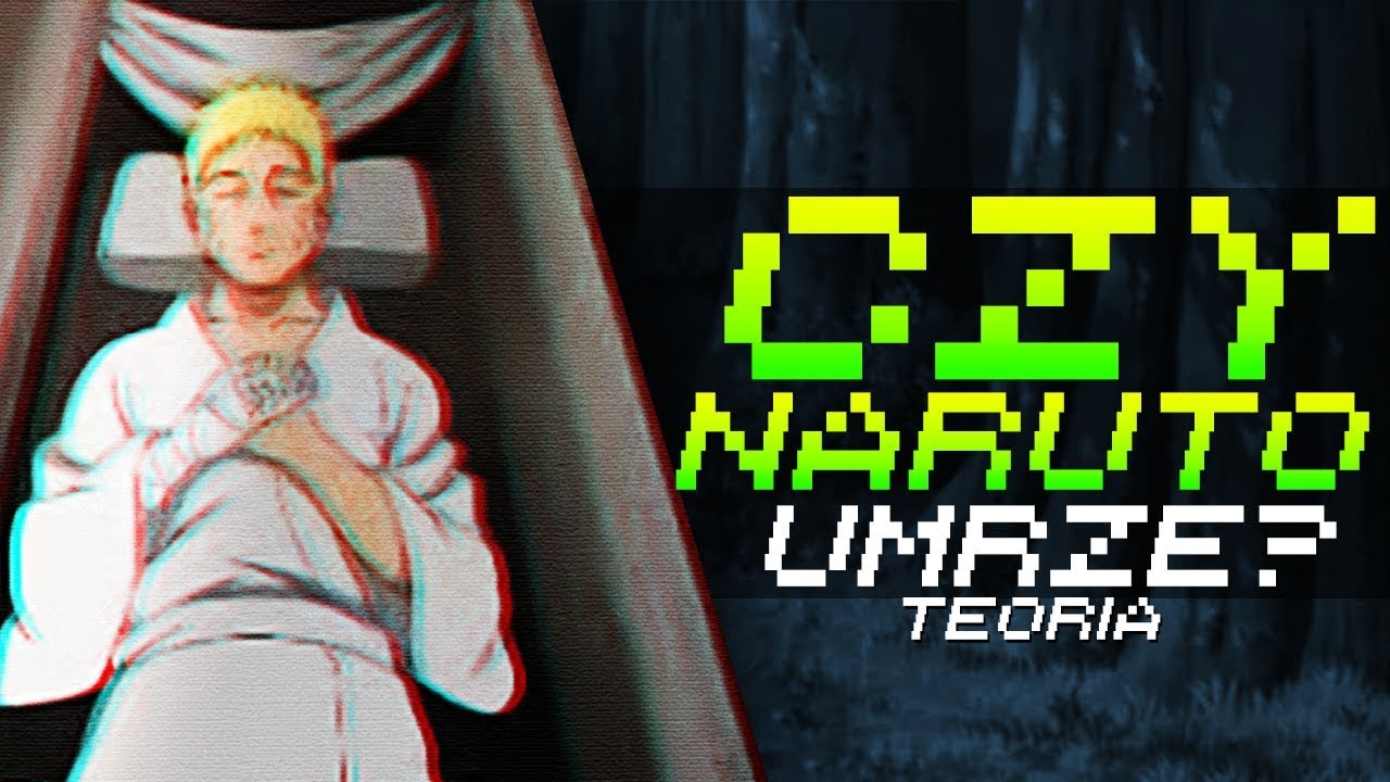 (teoria) CZY NARUTO UMRZE?