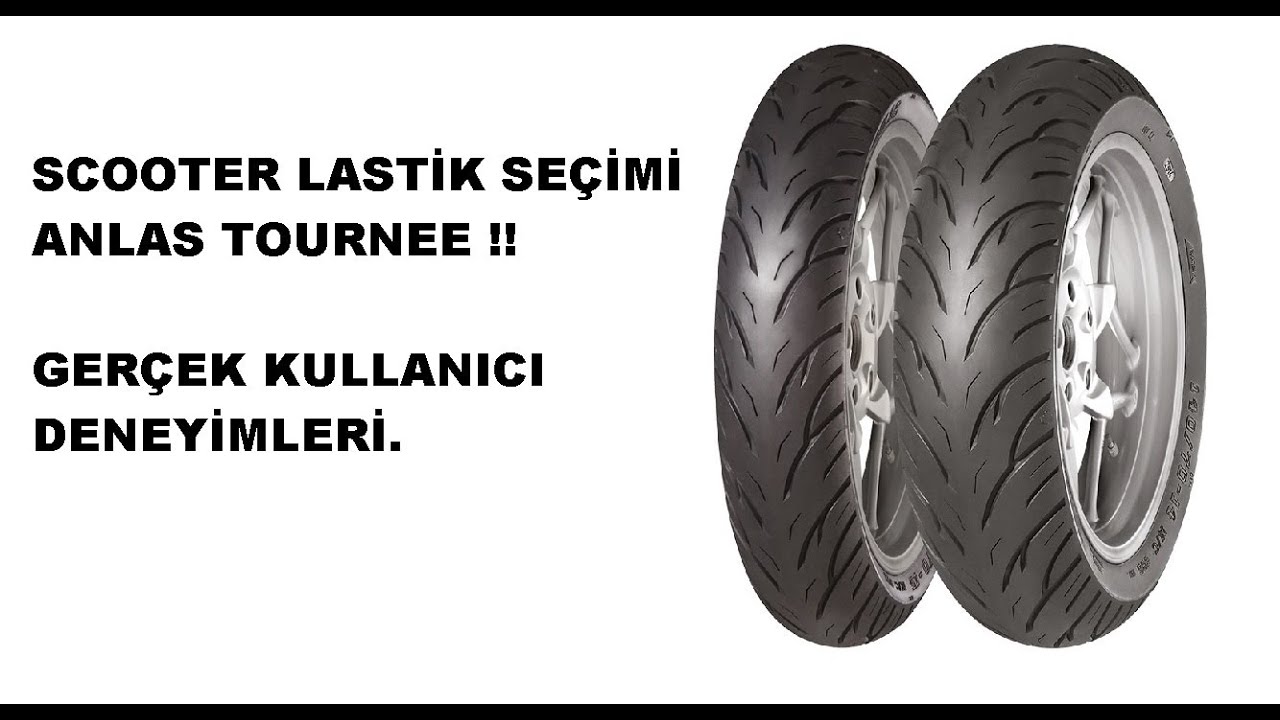 SCOOTER LASTİK SEÇİMİ. ANLAS TOURNEE GERÇEK KULLANICI YORUMU.