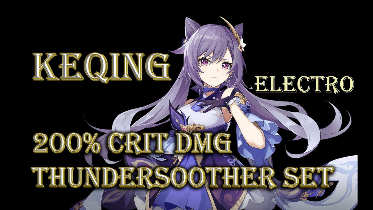 Genshin Impact | Keqing 200% Crit Dmg Electro Thundersoother Build