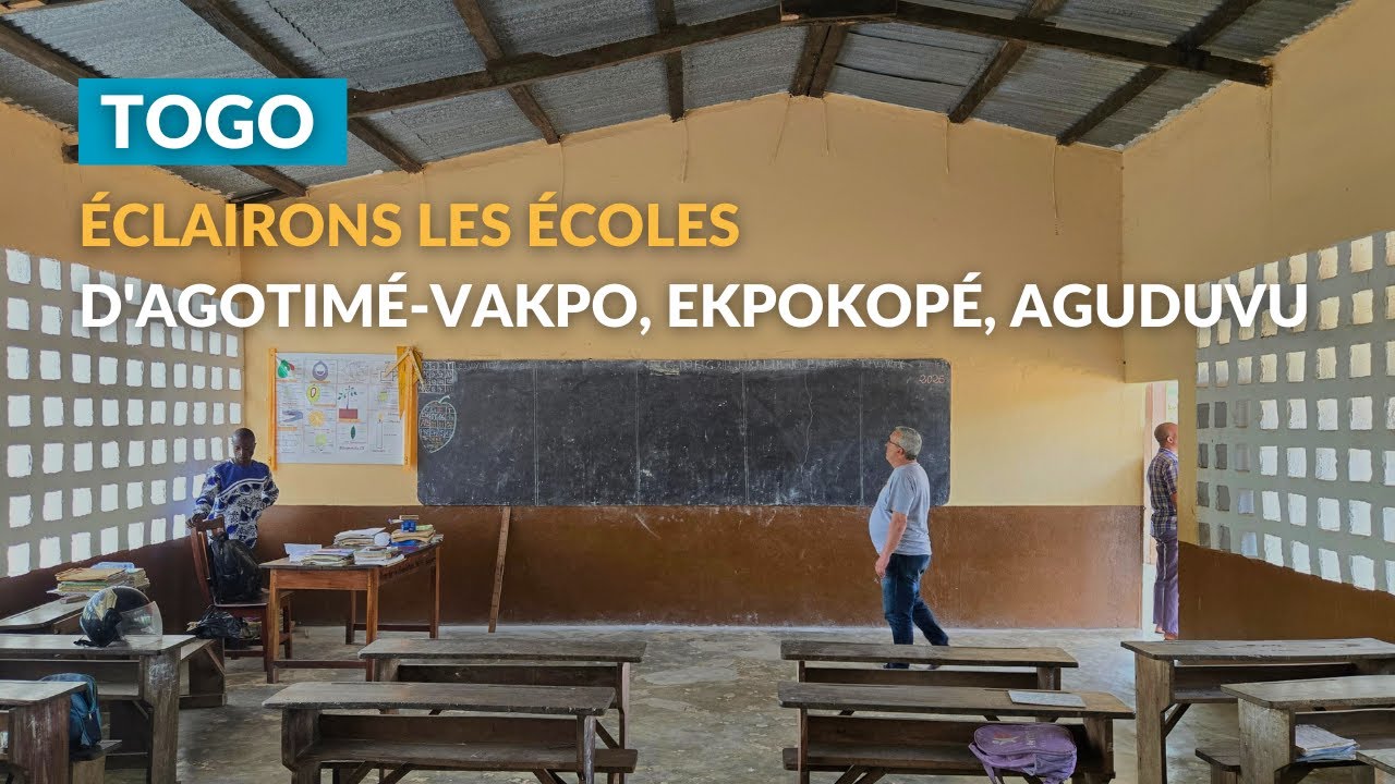 Togo : Éclairons les écoles d'Agotimé-Vakpo, Ekpokopé, Aguduvu