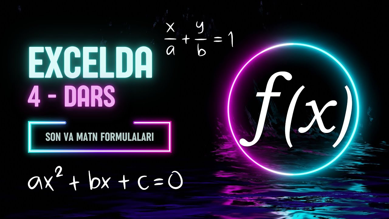 EXCEL 4-DARS || EXCELDA FORMULA VA FUNKSIYALAR BILAN ISHLASH || SON VA MATN FORMULALARI