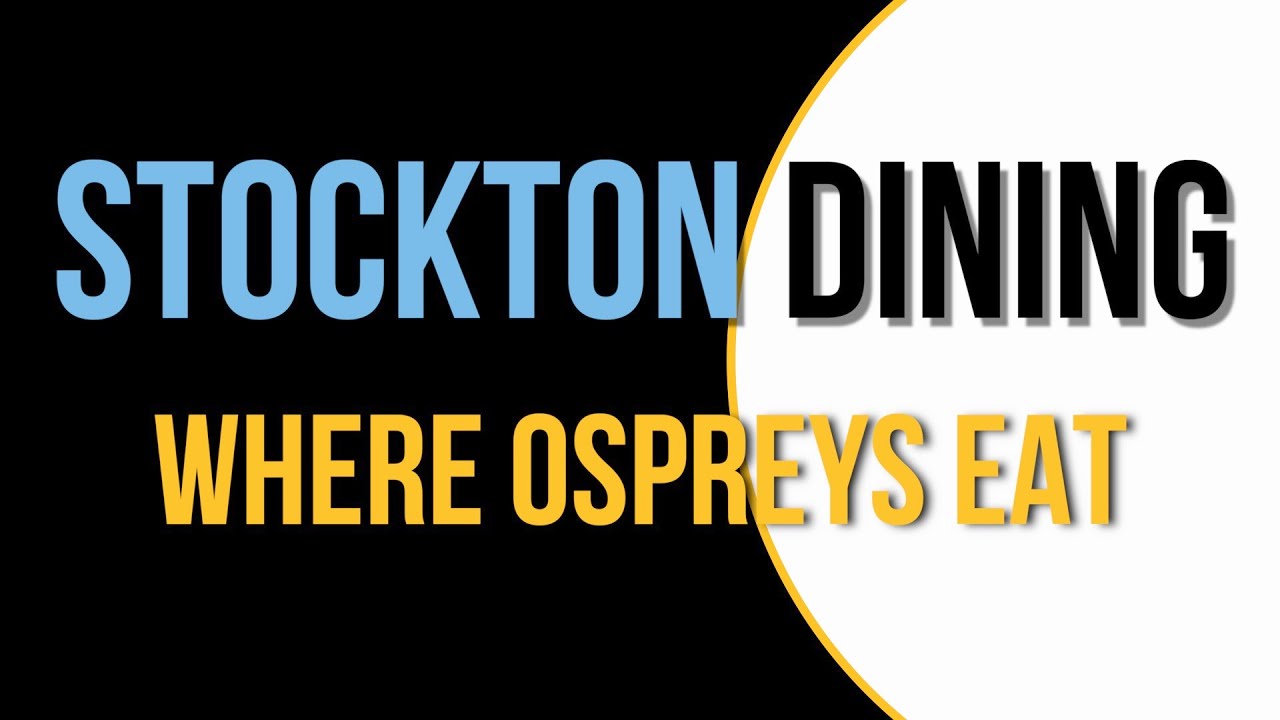 Stockton Dining: Where Ospreys Eat
