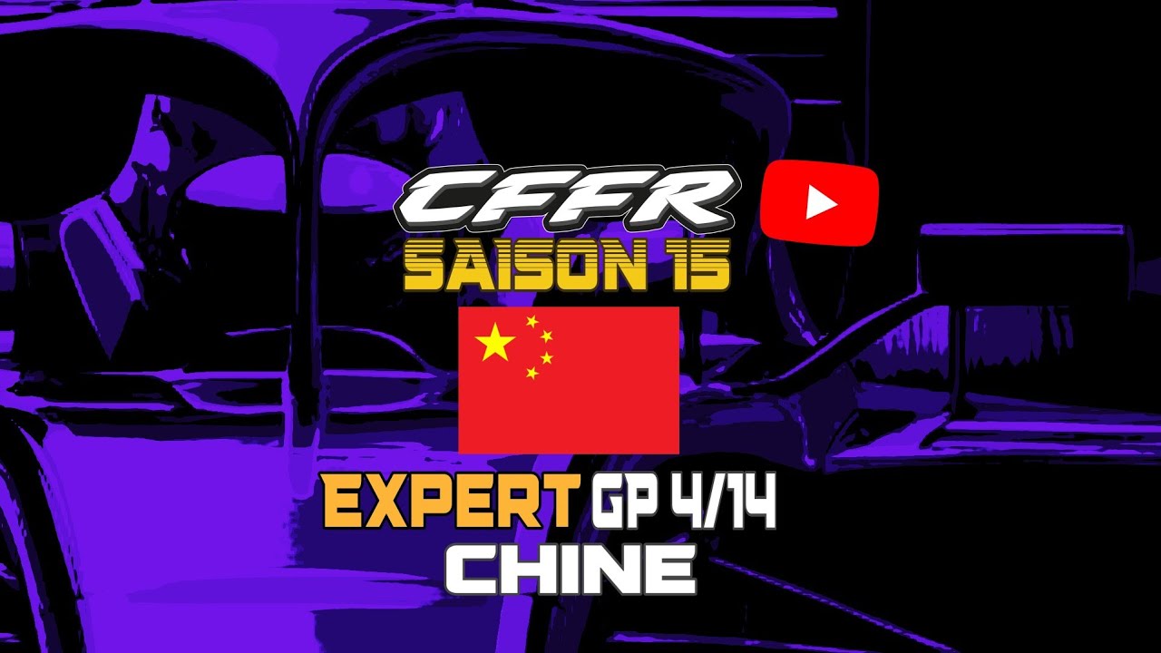 CFFR Expert S15 - GP de Chine (4/14)