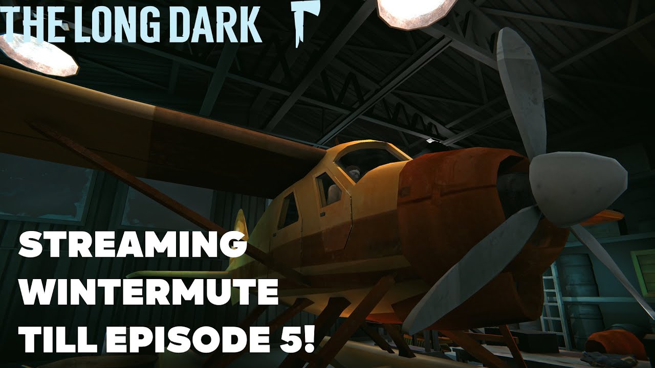 The Long Dark - Streaming Wintermute Till Episode 5 Livestream