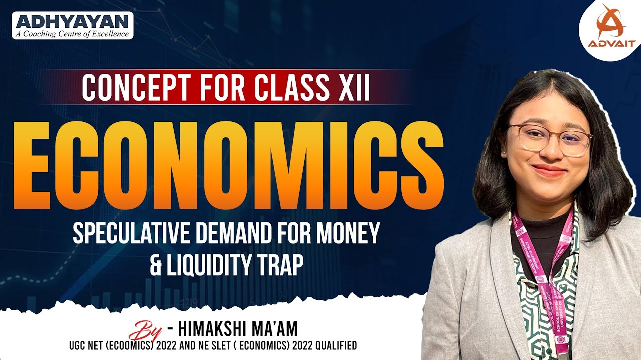 Concept for Class-12 | Economics | Speculative Demand & Liquidity Trap | By Himakshi Ma’am