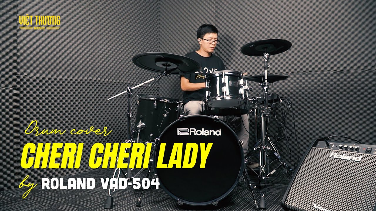 Cheri Cheri Lady (Drum cover) - Roland VAD504 | Việt Thương Music