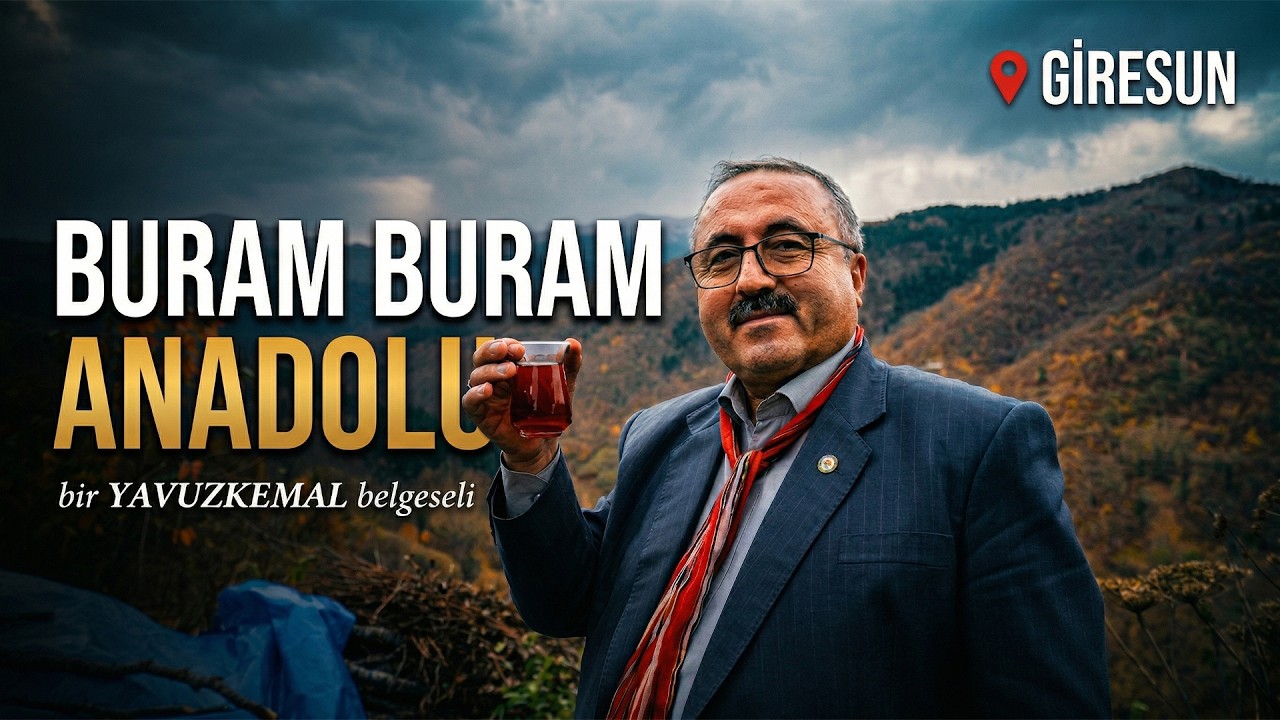 Buram Buram Anadolu - Giresun / Yavuzkemal #belgesel