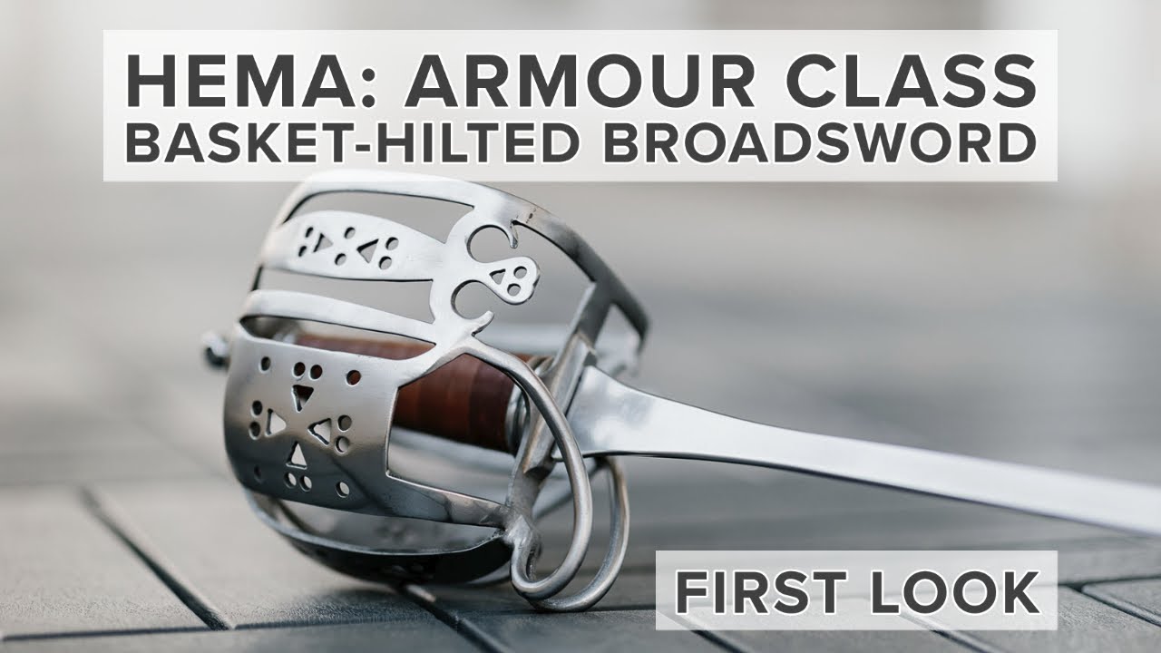 First Look: Armour Class - Basket-Hilted Broadsword [HEMA]