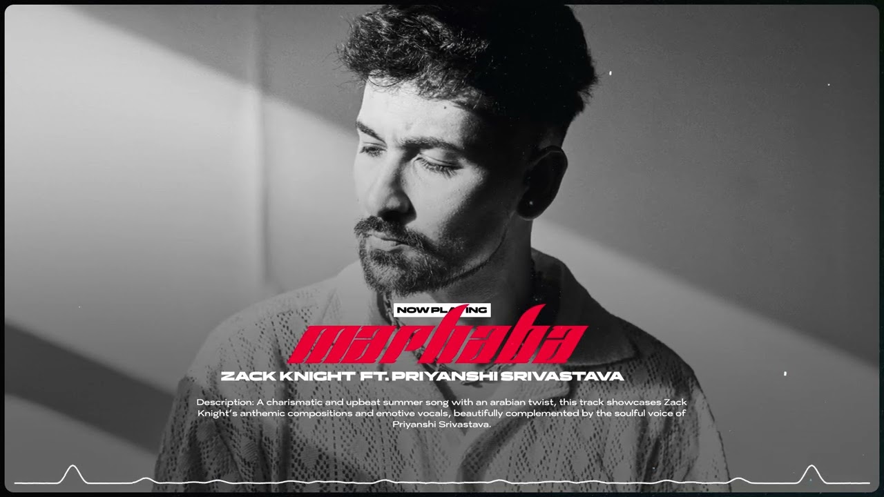 Zack Knight - Marhaba ft Priyanshi Srivastava