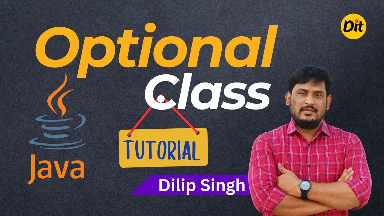 Optional Class In Java & Optional Class Methods in JAVA | Tutorail | Dilip Singh