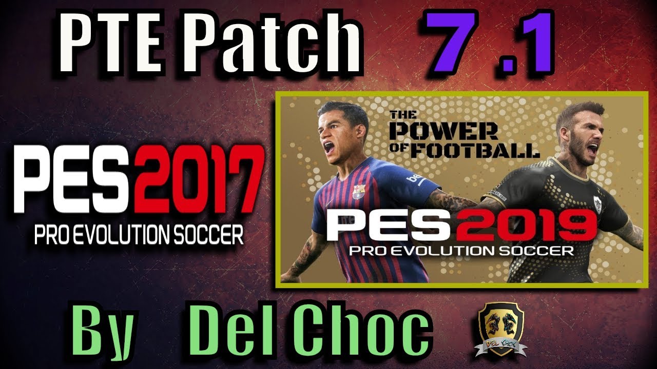 [PES 2017] PTE Patch 7.1 Update (Unofficial by Del Choc)