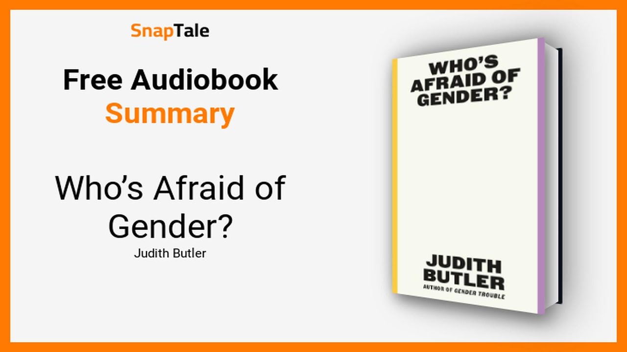 Who&rsquo;s Afraid of Gender? by Judith Butler: 14 Minute Summary