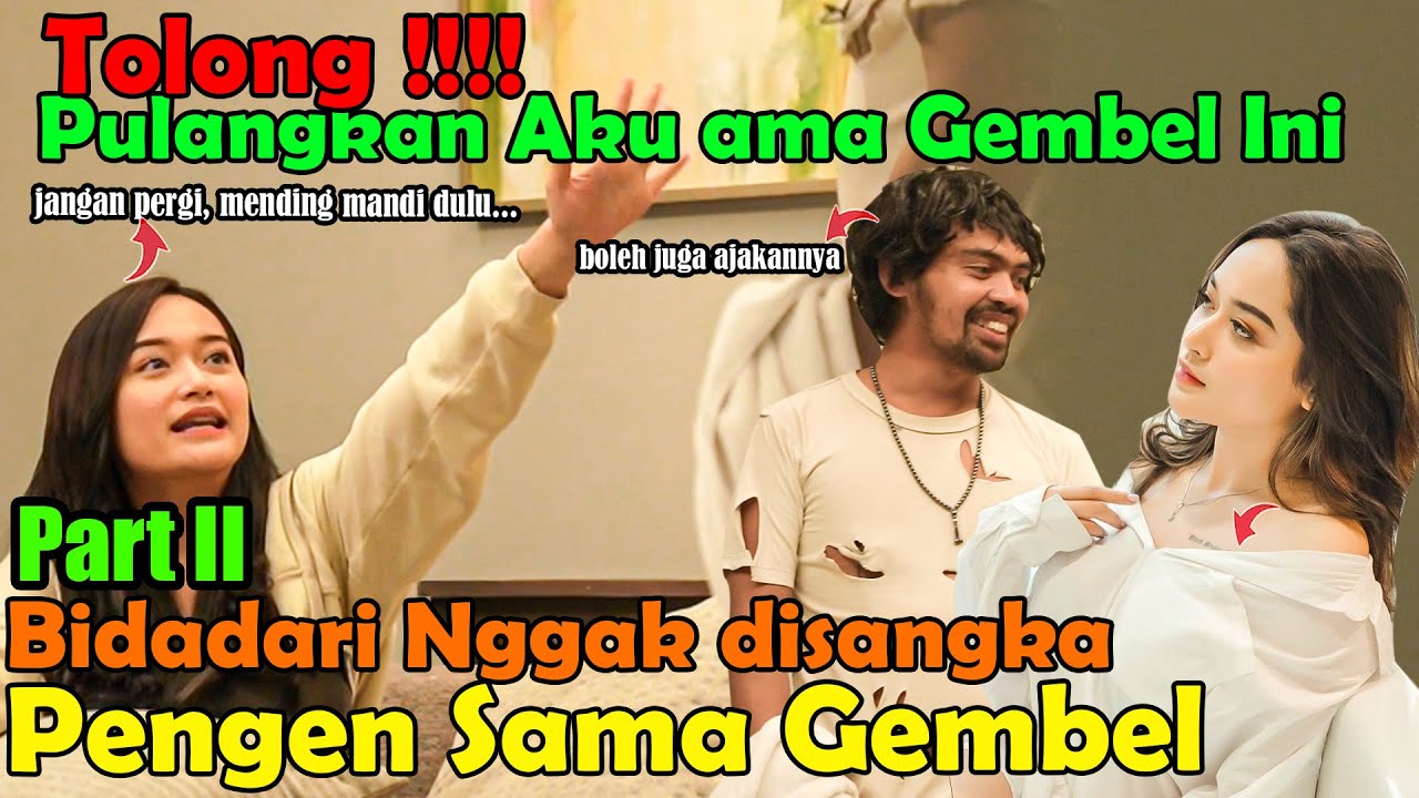 Tolong!!! Pulangkan Aku ama Gembel ini, Bidadari Nggak disangka Pengen Sama Gembel