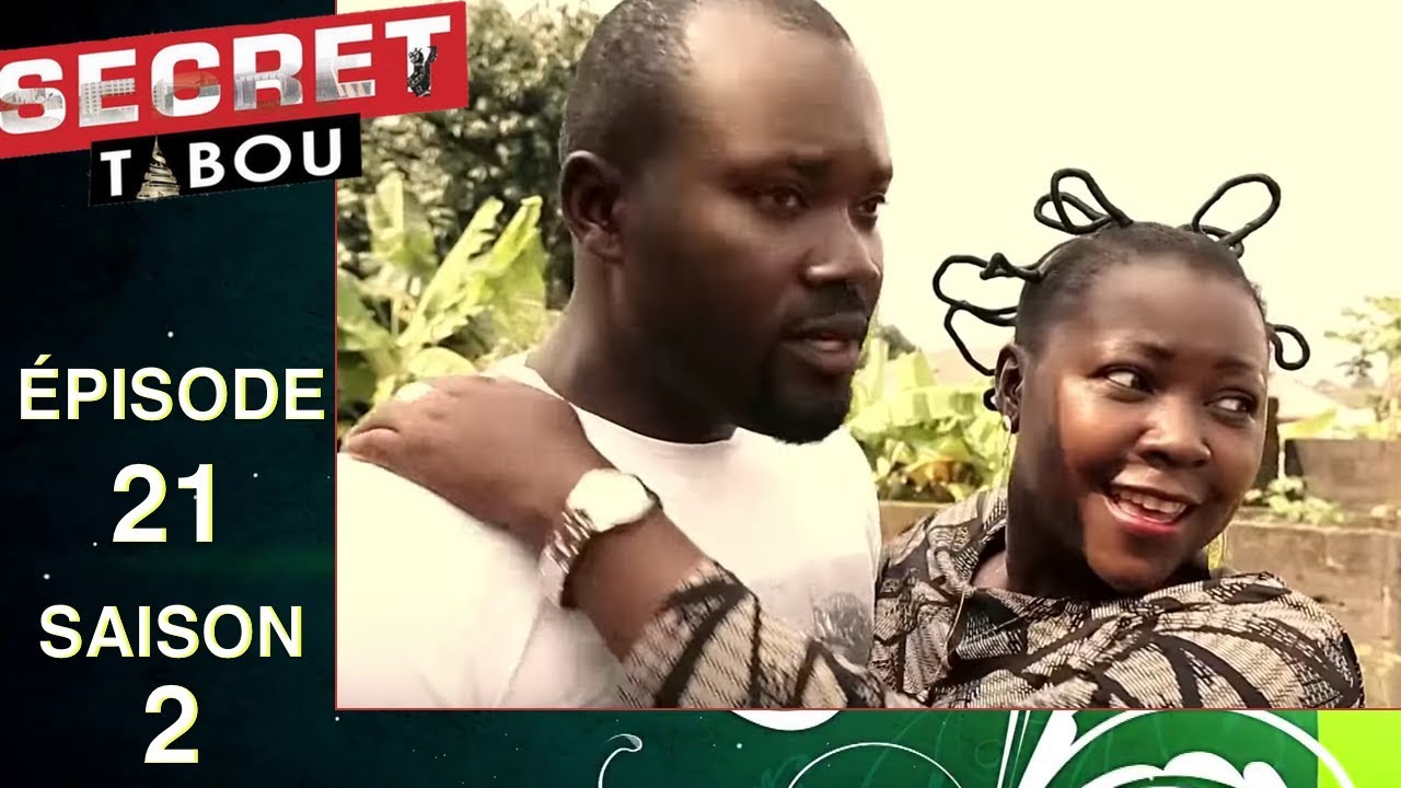 Secret Tabou  saison 2 - &eacute;pisode 21 (s&eacute;rie africaine, Cameroun)