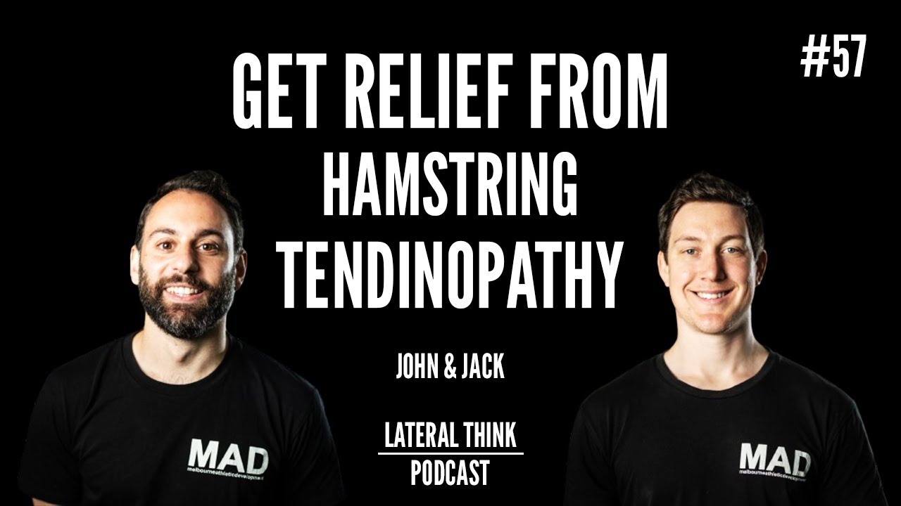 Get Relief From Hamstring Tendinopathy | Live Case Study | Lateral Think Podcast Ep. 57