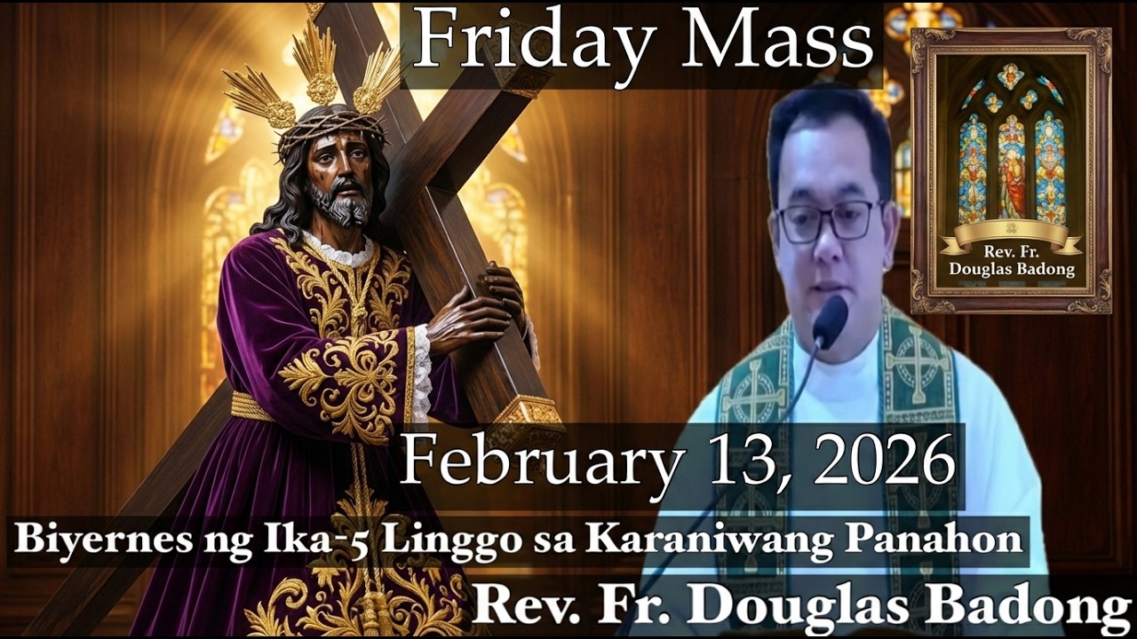 Filipino Live Mass Today | February 13, 2026 (Friday) | Rev. Fr. Douglas Badong